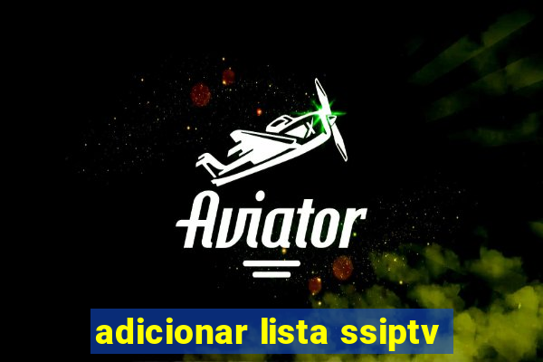 adicionar lista ssiptv